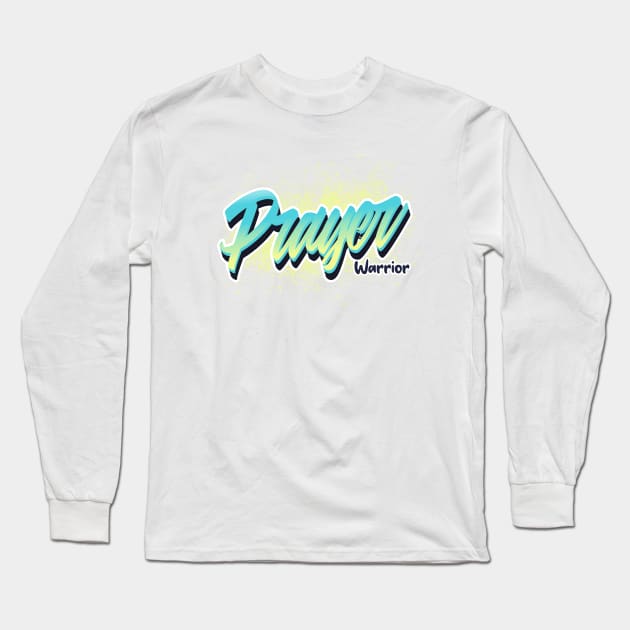 Prayer Warrior Long Sleeve T-Shirt by Preston James Designs